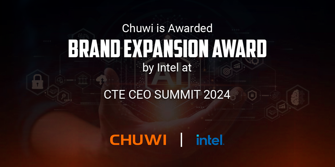 Chuwi Wins Intel’s Brand Market Expansion